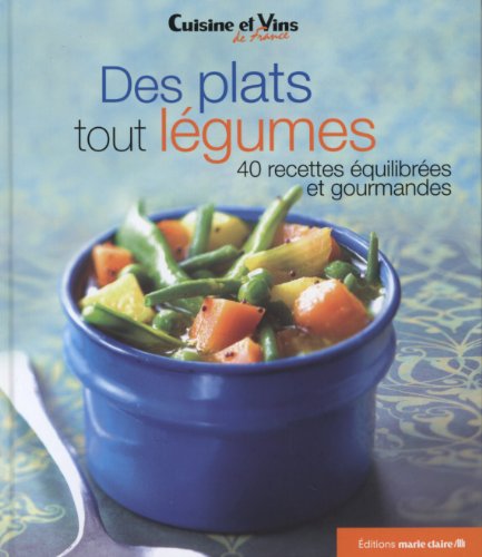Beispielbild fr Des plats tout lgumes : 40 recettes quilibres et gourmandes zum Verkauf von medimops