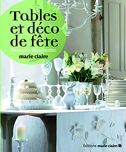 9782848314440: Tables et dco de ftes: Dcoration, ides, recettes