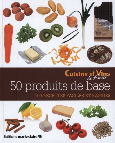 Stock image for 50 produits de base : 100 recettes faciles et rapides for sale by Ammareal