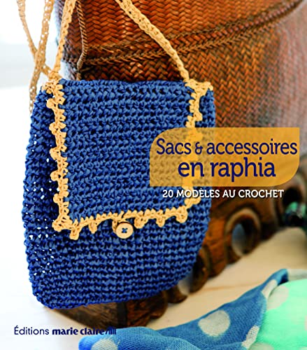 Stock image for Sacs & Accessoires En Raphia : 20 Modles Au Crochet for sale by RECYCLIVRE