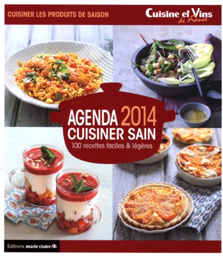 Stock image for Agenda 2014 cuisiner sain : 100 recettes faciles & lgres for sale by medimops