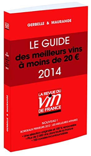 Stock image for LE GUIDES DES MEILLEURS VINS A MOINS DE 20 EUROS 2014 Gerbelle, Antoine and Maurange, Philippe for sale by LIVREAUTRESORSAS