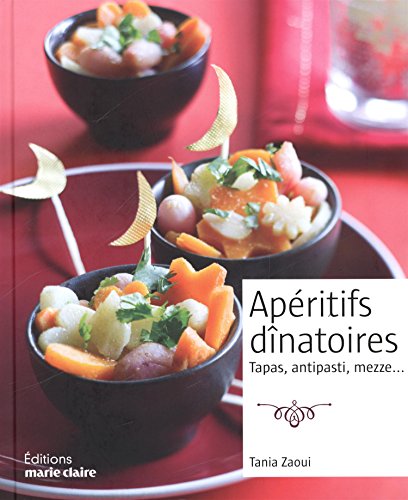 Beispielbild fr Apritifs Dnatoires : Tapas, Antipasti, Mezze. zum Verkauf von RECYCLIVRE