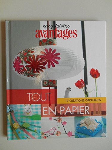 Imagen de archivo de easy loisirs avantages "TOUT EN PAPIER" 17 CRATIONS ORIGINALES a la venta por books-livres11.com