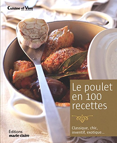 Beispielbild fr Le poulet en 100 recettes zum Verkauf von Ammareal