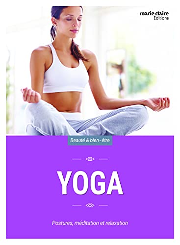 9782848318790: Yoga: Postures, mditation, exercices de relaxation et de respiration pour trouver quilibre physique et spirituel
