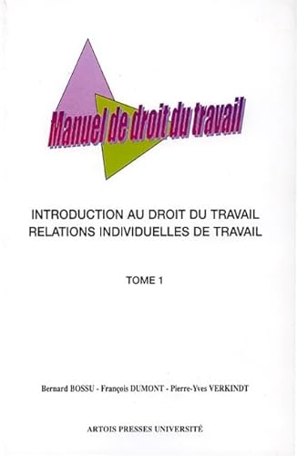 Stock image for Manuel de droit du travail : Tome 1, Introduction au droit du travail et relations individuelles de travail for sale by medimops