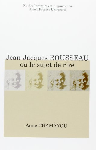 Stock image for Jean-Jacques Rousseau Ou Le Sujet De Rire for sale by Michener & Rutledge Booksellers, Inc.