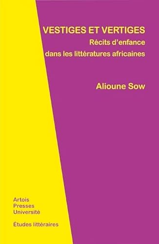 Beispielbild fr Vestiges Et Vertiges : Rcits D'enfance Dans Les Littratures Africaines zum Verkauf von RECYCLIVRE