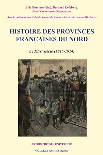 9782848321561: Histoire des provinces franaises du Nord: Tome 5, Le XIXe sicle (1815-1914)