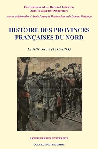 Imagen de archivo de HistoiredesprovincesfranaisesduNord : Tome 5, Le XIXe sicle(1815-1914) a la venta por Revaluation Books