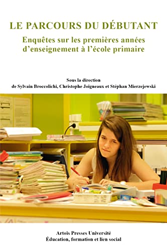 Stock image for Le parcours du dbutant: ENQUTES SUR LES PREMIRES ANNES DENSEIGNEMENT  L'COLE PRIMAIRE for sale by Ammareal