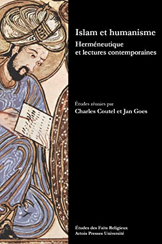 Stock image for Islam et humanisme: HERMNEUTIQUE ET LECTURES CONTEMPORAINES [Broch] Coutel Charles Et Goes Jan for sale by BIBLIO-NET