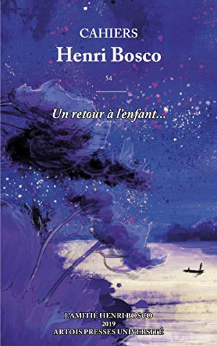 9782848323848: Cahiers Henri Bosco n° 54: Un retour à l'enfant ....