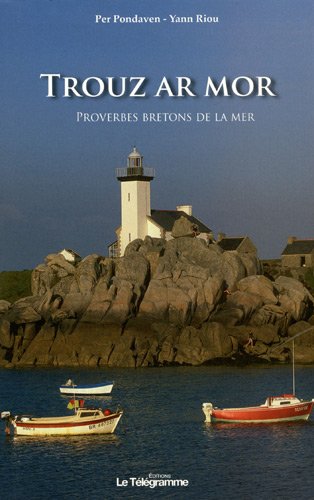 Beispielbild fr Trouz ar mor: Proverbes bretons de la mer zum Verkauf von BURISBOOKS