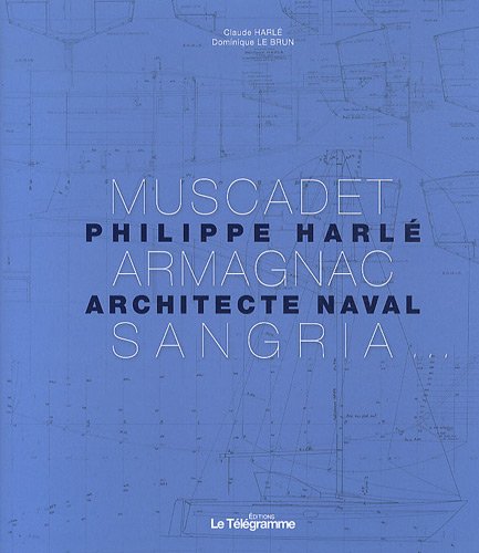 9782848332567: PHILIPPE HARLE, ARCHITECTE NAVAL: Philippe Harl, architecte naval (BEAUX LIVRES - MER)