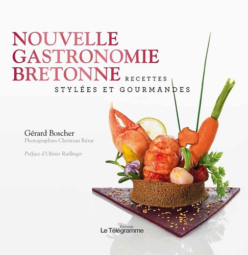 9782848332895: NOUVELLE GASTRONOMIE BRETONNE: Recettes styles et gourmandes