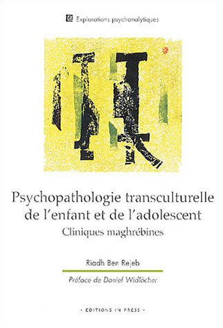 Beispielbild fr Psychopathologie transculturelle de l'enfant et de l'adolescent : Cliniques maghrbines zum Verkauf von Ammareal