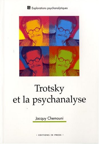 Beispielbild fr Trotsky et la psychanalyse: Suivi de son attitude  l'gard des troubles mentaux et de la psychanalyse de sa fille Zina ( partir de sa corr zum Verkauf von Ammareal