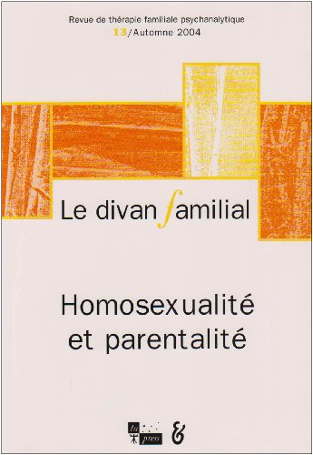 Beispielbild fr Le divan familial, N 13 Automne 2004 : Homosexualit et parentalit zum Verkauf von Ammareal