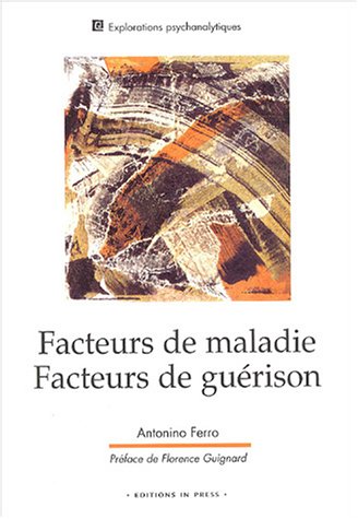 Stock image for FACTEURS DE MALADIE, FACTEURS DE GUERISON. GENSE DE LA SOUFFRANCE ET SURE PSYCHANALYTIQUE for sale by GF Books, Inc.