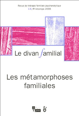 Stock image for Le divan familial, N 14, Printemps 2005 : Les mtamorphoses familiales for sale by Ammareal