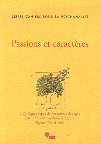 Beispielbild fr LIBRES CAHIERS POUR LA PSYCHANALYSE N13 PASSIONS ET CARACTERES zum Verkauf von Gallix