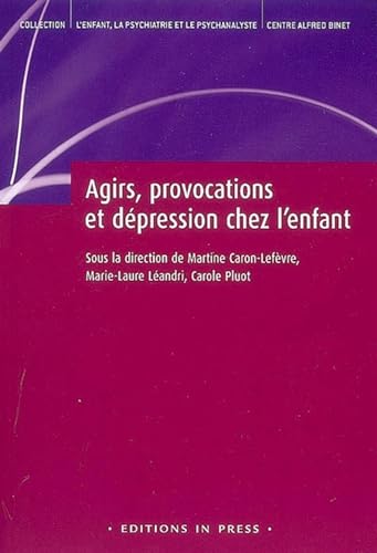 9782848351360: Agirs, provocations et dpression chez l'enfant