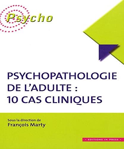 9782848351568: Psychopathologie de l'adulte : 10 cas cliniques