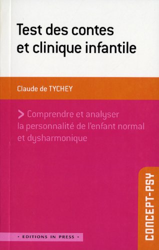 9782848351964: Test des contes et clinique infantile: Comprendre et analyser la personnalit de l'enfant normal et dysharmonique