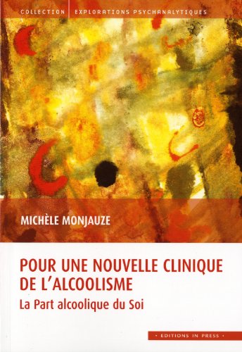 9782848352046: Pour une nouvelle clinique de l'alcoolisme: La Part alcoolique du Soi