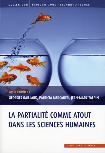 Stock image for La partialit comme atout dans les sciences humaines for sale by Ammareal