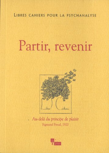 Stock image for Libres cahiers pour la psychanalyse N26. Partir, revenir: A partir de Au-del du principe de plaisir, S. Freud, 1920 for sale by Ammareal