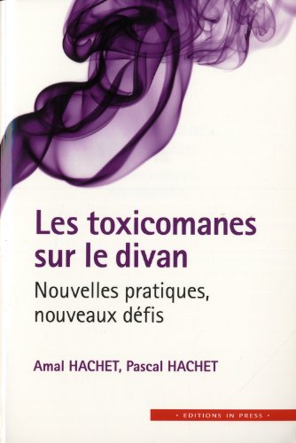 Beispielbild fr Les toxicomanes sur le divan: Nouvelles pratiques, nouveaux dfis Hachet, Pascal et Hachet, Amal zum Verkauf von BIBLIO-NET