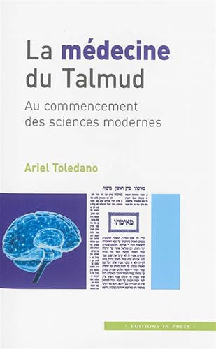 Beispielbild fr La mdecine du Talmud: Au commencement des sciences modernes zum Verkauf von Gallix