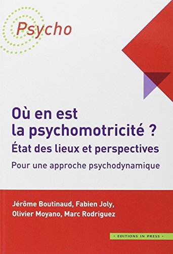 Beispielbild fr O en est la psychomotricit ? Etat des lieux et perspectives: Pour une approche psychodynamique zum Verkauf von Gallix