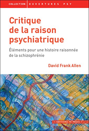 Beispielbild fr Critique de la raison psychiatrique : lments pour une histoire raisonne de la schizophrnie zum Verkauf von medimops