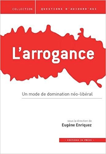 Beispielbild fr L'arrogance : Un mode de domination no-libral zum Verkauf von Revaluation Books
