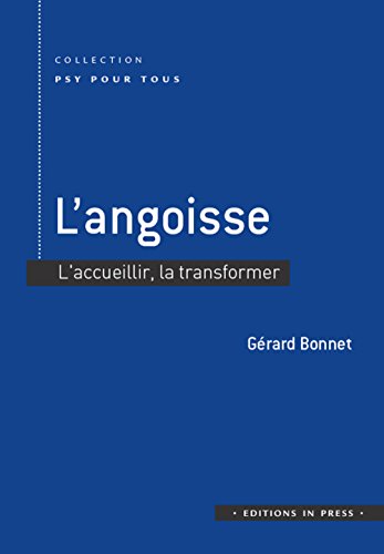 9782848353258: L'angoisse: L'accueillir, la transformer