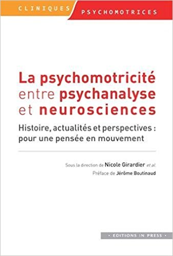 9782848353395: La psychomotricit entre psychanalyse et neuroscience: Histoire, actualits et perspectives