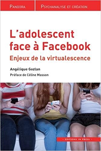 Beispielbild fr L'adolescent face  Facebook : Enjeux de la virtualescence zum Verkauf von Ammareal