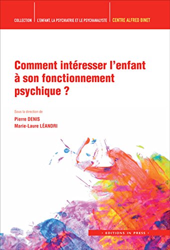 9782848353562: Comment intresser l'enfant  son fonctionnement psychique ?