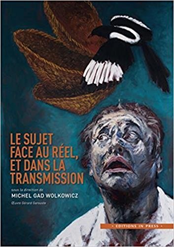 Beispielbild fr Le sujet face au rel et dans la transmission [Broch] Wolkowicz michel gad zum Verkauf von BIBLIO-NET