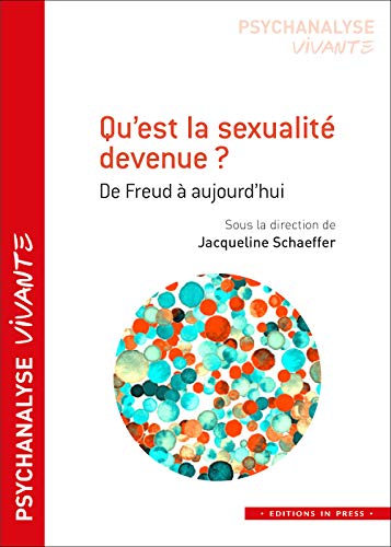 9782848355160: Qu’est la sexualit devenue ?: De Freud  aujourd'hui (Psychanalyse vivante)