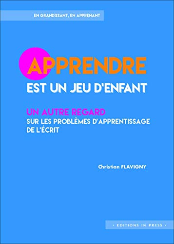 Stock image for Apprendre est un jeu d'enfant : Un autre regard sur les problmes d'apprentissage for sale by medimops