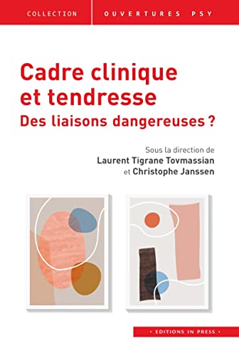 Beispielbild fr Cadre clinique et tendresse: Des liaisons dangeureuses ? zum Verkauf von Gallix