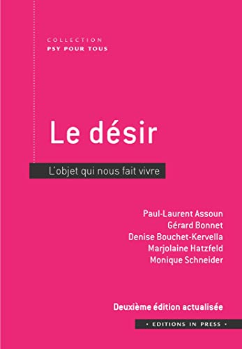 Imagen de archivo de Le dsir - 2me dition actualise: L'objet qui nous fait vivre Assoun, Paul-Laurent; Bonnet, Grard; Bouchet-Kervella, Denise; Hatzfled, Marjolaine et Shneider, Monique a la venta por BIBLIO-NET