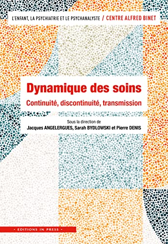 Beispielbild fr DYNAMIQUE DES SOINS : CONTINUITE - DISCONTINUITE - TRANSMISS zum Verkauf von medimops