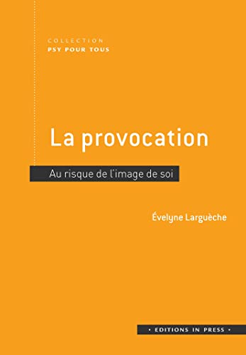 Stock image for La provocation: Au risque de l'image de soi for sale by medimops