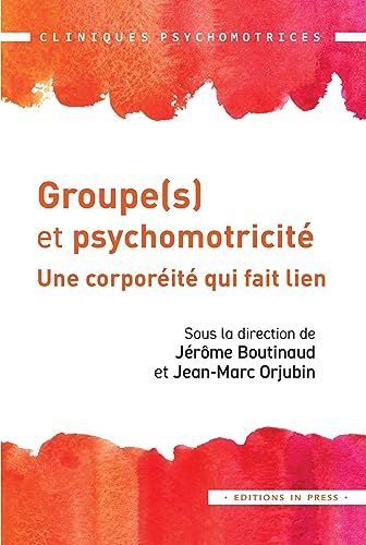 Stock image for Groupe(s) et psychomotricit : Une corporit qui fait lien for sale by Chapitre.com : livres et presse ancienne